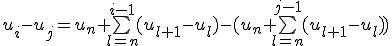u_i-u_j = u_n + \bigsum_{l=n}^{i-1}(u_{l+1}-u_{l}) - (u_n + \bigsum_{l=n}^{j-1}(u_{l+1}-u_{l}))